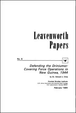 Defending the Driniumor: Covering Force Operations in New Guinea, 1944 - Leavenworth Papers No. 9